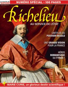 Richelieu, un homme au service de l'Etat - La Marche de l'Histoire Hors-série 2