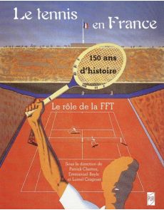 Le tennis en France : 150 ans d'histoire