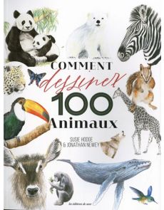 Comment dessiner 100 Animaux - Susie Hodge, Jonathan Newey