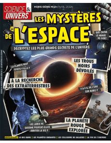 Les Mystères de l'Espace - Science et Univers hors-série 03 - 2026 Les Mystères de l'Espace - Science et Univers hors-série 03 - 2026