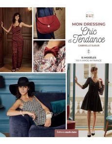 Mon dressing chic et tendance - 15 modèles made in France - Gabrielle Sueur