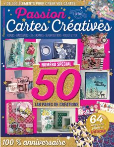 Passion Cartes Créatives 50 numéro spécial - 148 pages de créations
