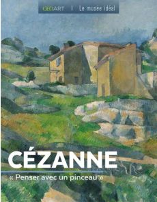 Cézanne. "Penser avec un pinceau" Cézanne. "Penser avec un pinceau"