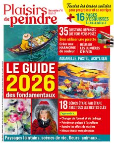 Le Guide 2026 - Plaisirs de Peindre hors-série n°6 Le Guide 2026 - Plaisirs de Peindre hors-série n°6