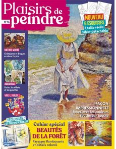 Plaisirs de Peindre n°96 + un cahier spécial "Les beautés de la forêt"