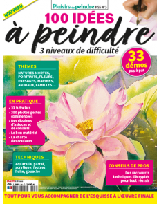 100 Idées à peindre - Plaisirs de Peindre hors-série spécial n°3 100 Idées à peindre - Plaisirs de Peindre hors-série spécial n°3