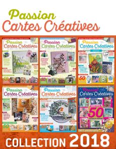 Collection 2018 complète - PASSION CARTES CRÉATIVES : 6 numéros collectors