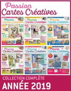 Collection 2019 complète - Passion CARTES CRÉATIVES : 6 numéros collectors