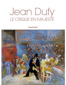 Jean Dufy - Le cirque en majesté