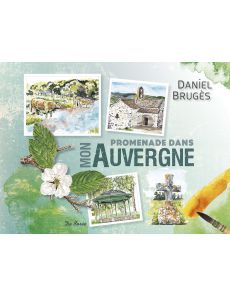 Promenade dans mon Auvergne - Daniel Brugès