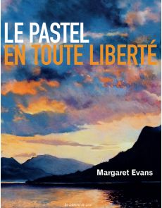 Le pastel en toute liberté - Margaret Evans
