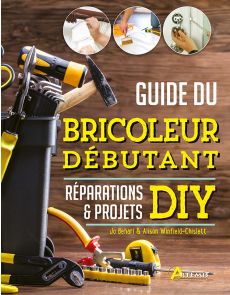 Guide du bricoleur débutant - Réparations et projets DIY