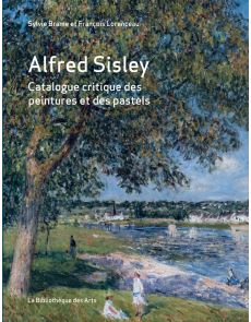 Alfred Sisley - Catalogue critique des peintures et des pastels
