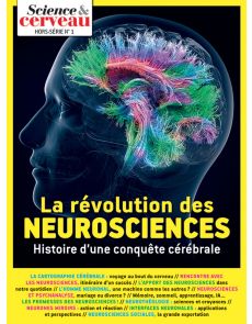 Science et cerveau HS n°01 - La révolution des neurosciences