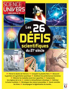 Science et Univers Hors série 15 - Les 26 défis scientifiques du 21e siècle