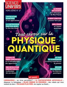 Tout savoir sur la Physique Quantique - Science et Univers hors-série n.17