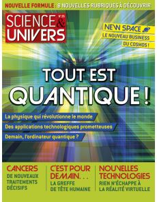 Science et Univers n°25 - Tout est Quantique !