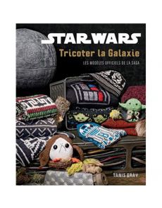 Star Wars : Tricoter la galaxie - Tanis Gray 