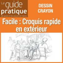 Facile : croquis rapide en extérieur - Guide Pratique Numérique