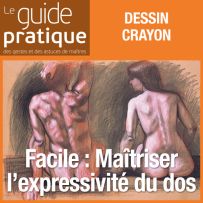 Facile : maîtriser l'expressivité du dos : dos masculin, dos féminin - Guide Pratique Numérique