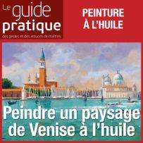 Peindre un paysage de Venise, huile - Guide Pratique Numérique