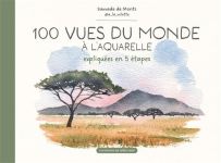Couverture du livre 100 vues du monde à l’aquarelle de Sauvade de Monts de Savasse. Illustration aquarelle représentant une savane africaine avec un arbre solitaire au premier plan et une montagne en arrière-plan sous un ciel pastel rose et bleu. Titre no