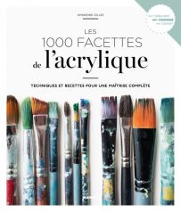Les 1 000 facettes de l'acrylique - Amandine Gilles