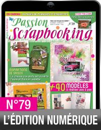 TÉLÉCHARGEMENT : Passion Scrapbooking n°79 en version numérique