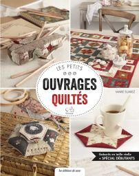 Les petits ouvrages quiltés - Marie Suarez