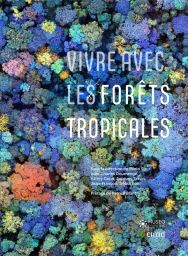 Vivre avec les forêts tropicales - Plinio Sist, Patrick Blanc (Préfacier)