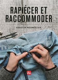 Rapiécer et raccommoder - Kerstin Neumüller