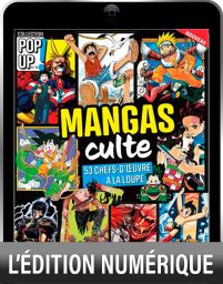Version Digitale - Les MANGAS CULTES - Pop Up n°10