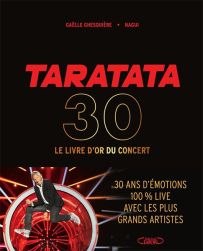 Taratata 30 - Le livre d'or du concert - Nagui - 9782749960067