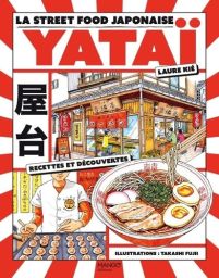 Yataï - La street food japonaise - Laure Kié, Takashi Fujii - 9782317033292
