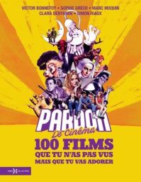 Pardon le cinéma - 100 films que tu n'as pas vus mais que tu vas adorer - Victor Bonnefoy, Sophie Grech, Marc Moquin, Clara Benyamin, Simon Riaux - 9782701402680