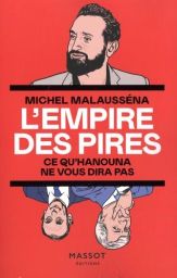 L'empire des pires : ce qu'Hanouna ne vous dira pas - Michel Malausséna - 9782380353952