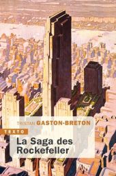 La Saga des Rockefeller - Tristan Gaston-Breton - 9791021058019