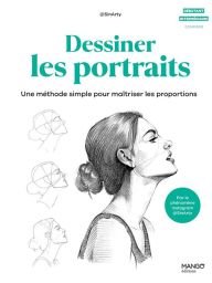 Dessiner les portraits - Une méthode simple pour maîtriser les proportions - 9782317036781
