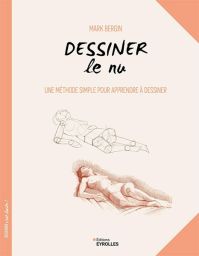 Dessiner le nu - Une méthode simple pour apprendre à dessiner - 9782416019418