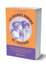 Les grandes rumeurs de l'Histoire - Philippe Valode - 9782487178427