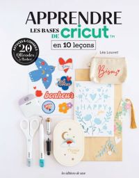 Apprendre les bases de Cricut en 10 leçons - 9782756541068