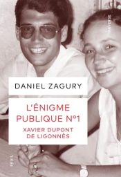 L'Enigme publique n°1 - Xavier Dupont de Ligonnès - Daniel Zagury - 9782021595109