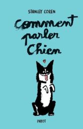 Comment parler chien (édition collector) - Stanley Coren - 9782228936897