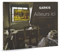 Sarkis - Ailleurs ici - Exposition à Chaumont-sur-Loire