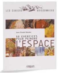 50 exercices pour peindre l'espace et maîtriser la composition