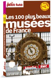 Les 100 plus beaux musées de France - Guide du Petit fûté