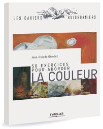 50 exercices pour aborder la couleur - Jean-Claude Gérodez