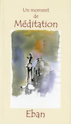 Un moment de méditation par Eban