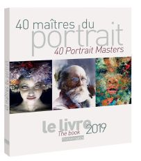 Livre 40 Maîtres du PORTRAIT - Pratique des Arts, le livre 2019