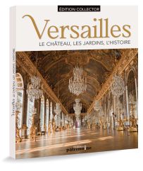 Versailles : le château, les jardins, l'histoire - Diverti Editions - Achat livre sur divertistore